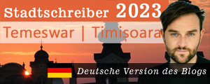 Staschreiber Temeswar/Timișoara 2023 – Deutsche Version des Blogs